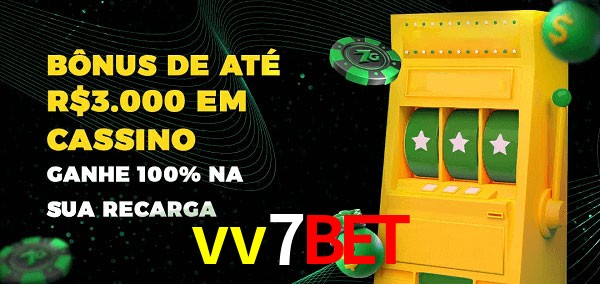 vv7bet melhor bônus de depósito